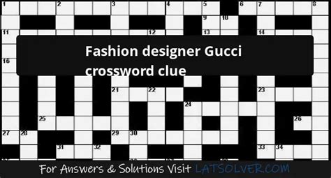 fashion designer Gucci crossword clue